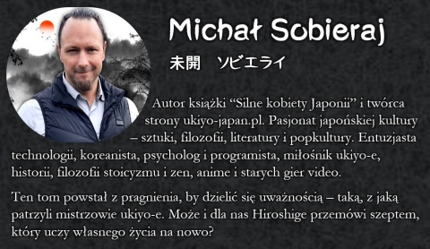Michał Sobieraj - autor książki "Silne kobiety Japonii" oraz periodyku o japońskiej sztuce ukiyo-e i portalu ukiyo-japan.pl Michał Sobieraj - autor książki "Silne kobiety Japonii" oraz periodyku o japońskiej sztuce ukiyo-e i portalu ukiyo-japan.pl