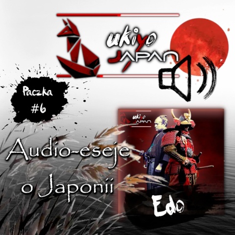 Ukiyo-Japan.pl Michał Sobieraj - audio Eseje o Japonii: życie w Edo